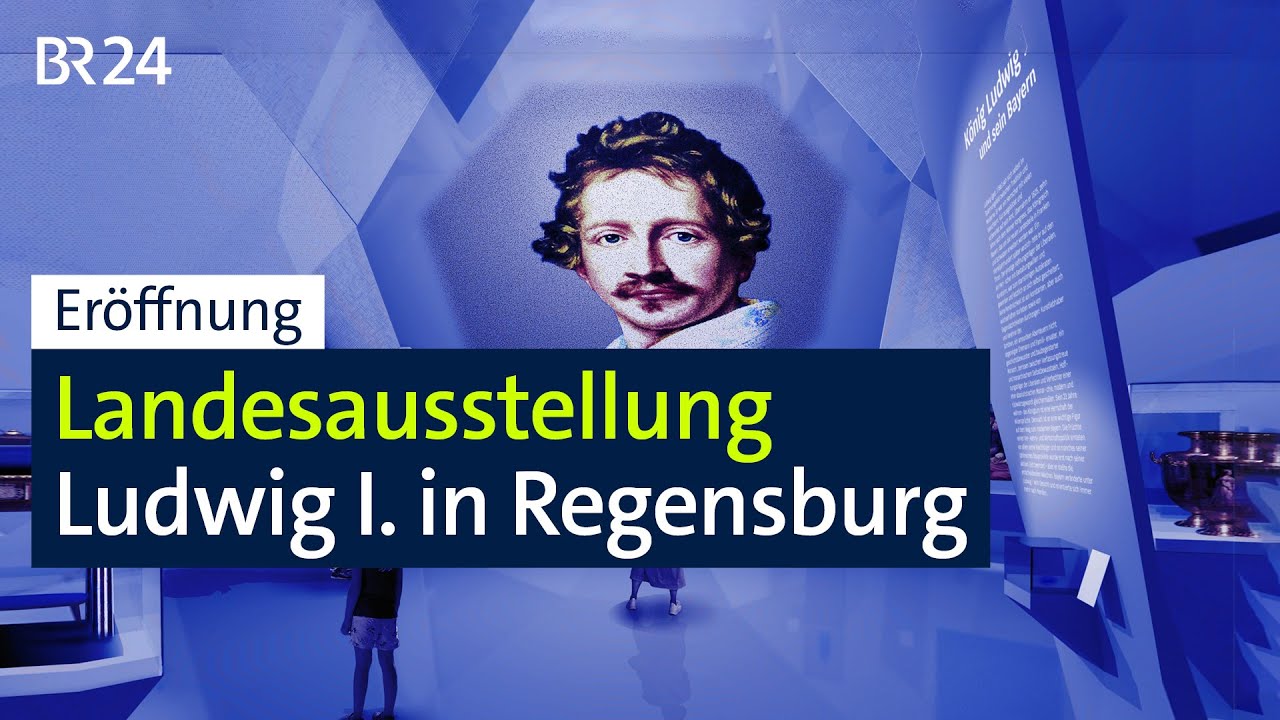 Landesausstellung Ludwig I. in Regensburg er&ouml;ffnet | BR24