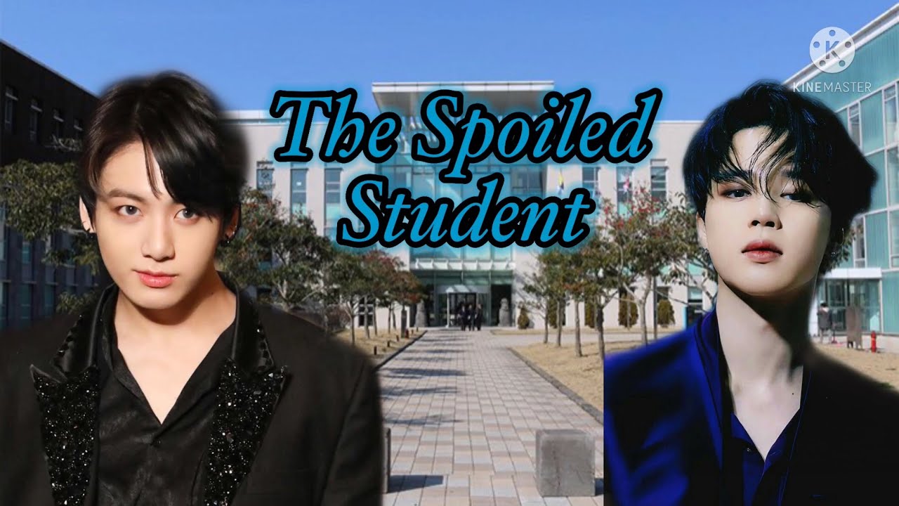 Jikook FF /“The Spoiled Student”/ Part 1