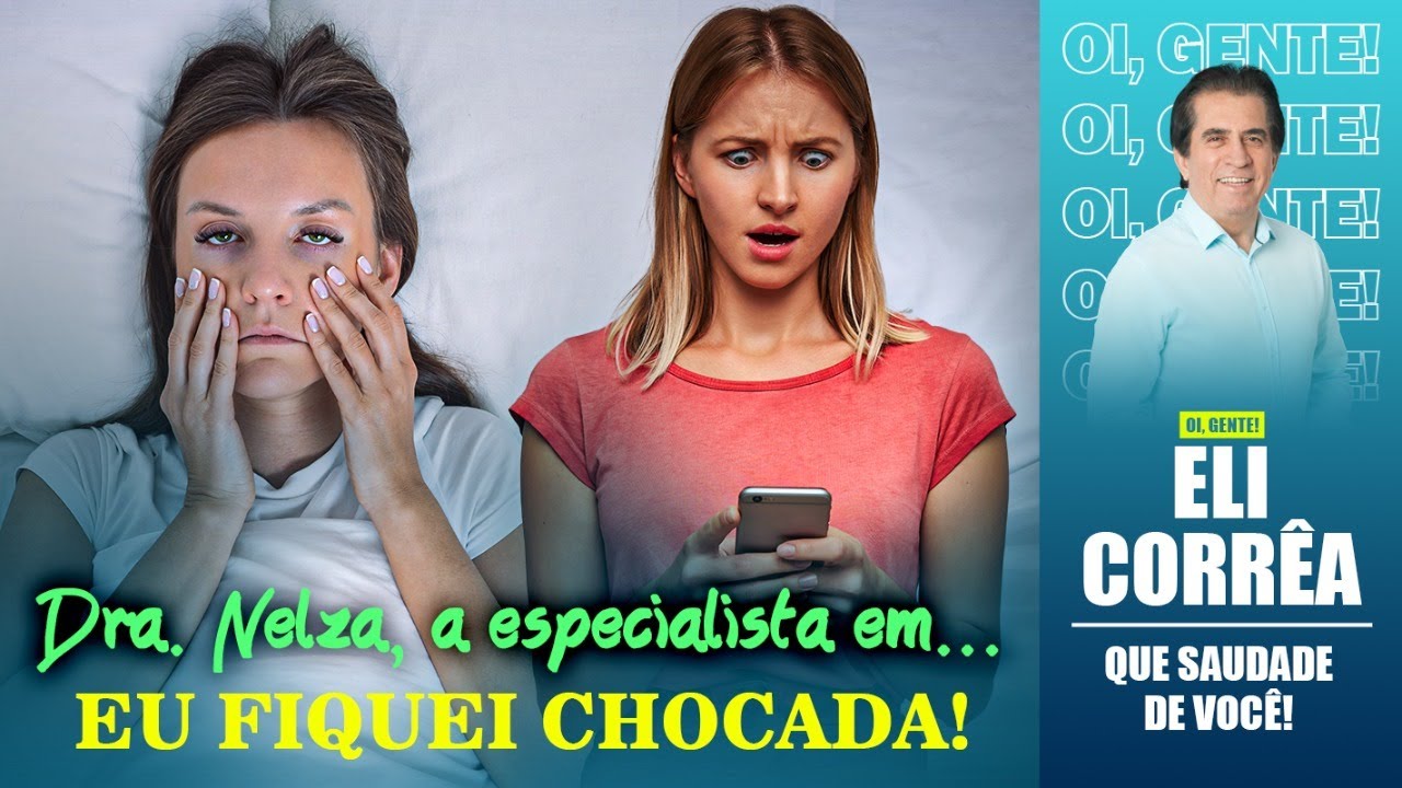 Dra. Nelza, a especialista em... eu fiquei chocada! | Eli Corrêa Oficial |