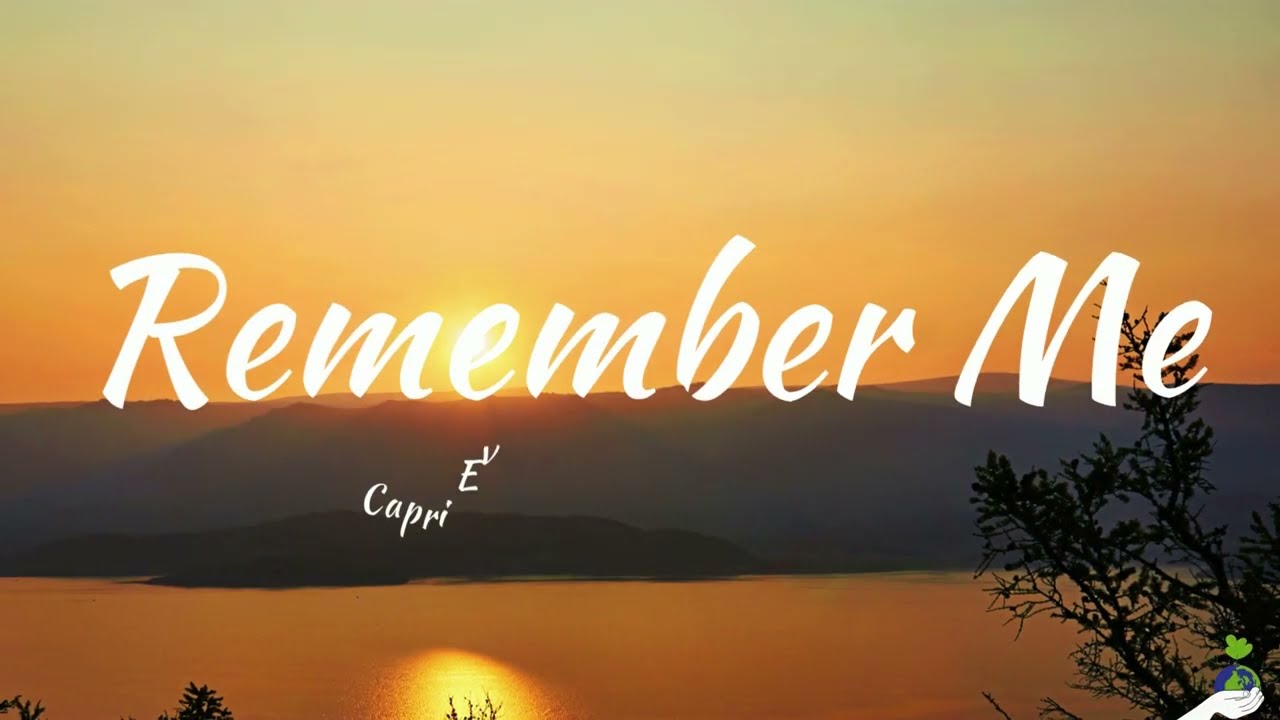 Capri Everitt, Tyson Bay, B Martin - Remember Me (Lyrics)