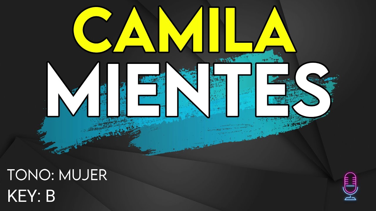 Camila - Mientes - Karaoke Instrumental - Mujer
