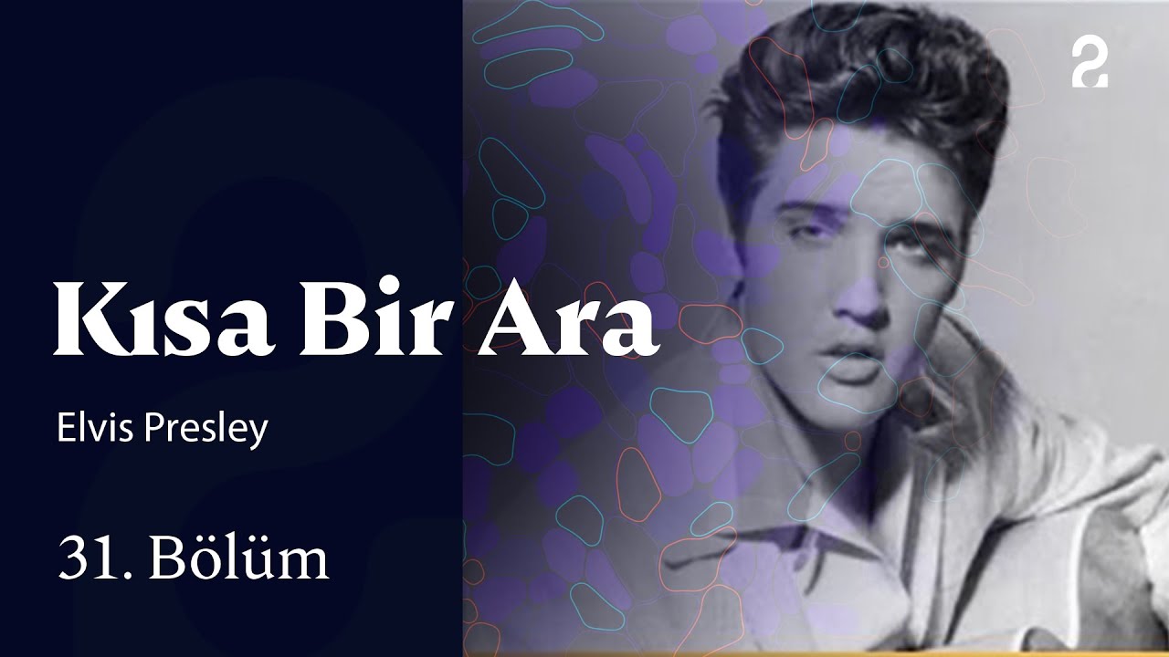 Elvis Presley | Kısa Bir Ara | 31. Bölüm @trt2