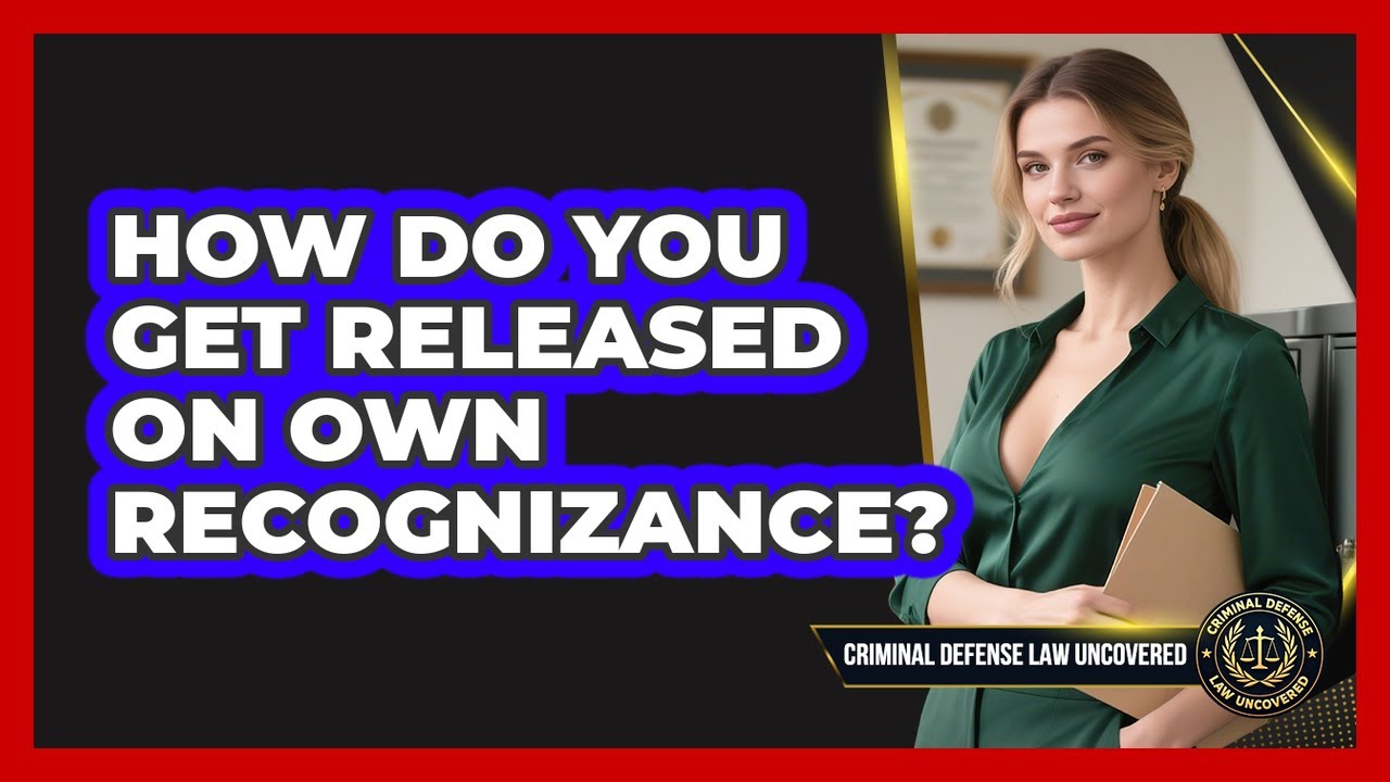 How Do You Get Released On Own Recognizance?