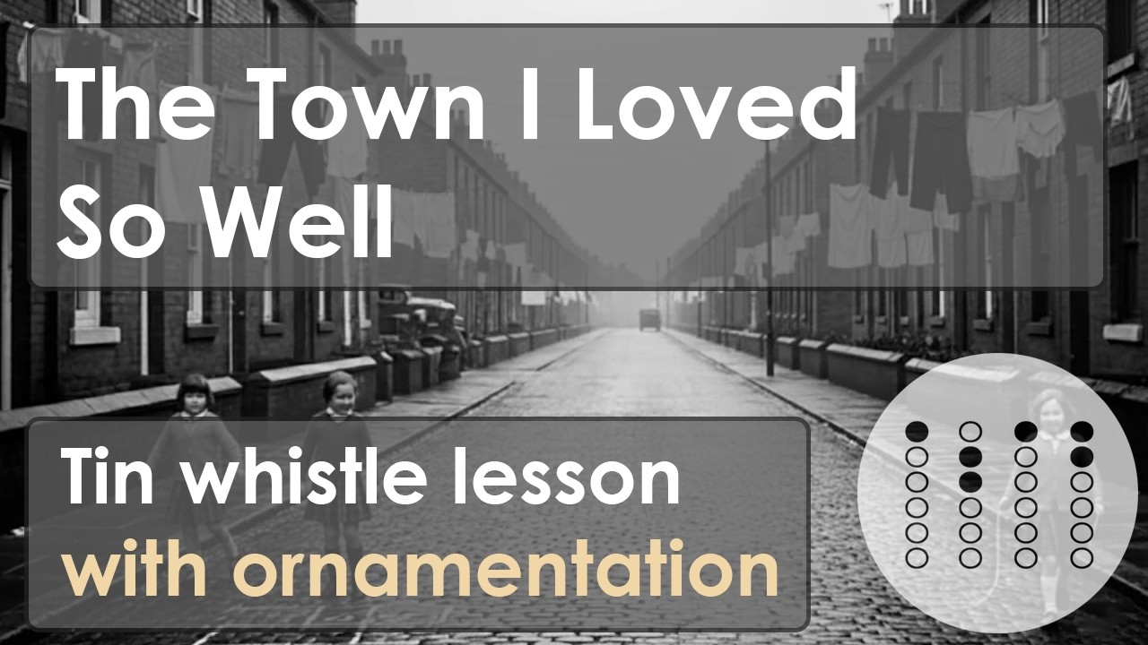 Learn 'The Town I Loved So Well' on Tin Whistle – Easy Irish Tune with Tabs