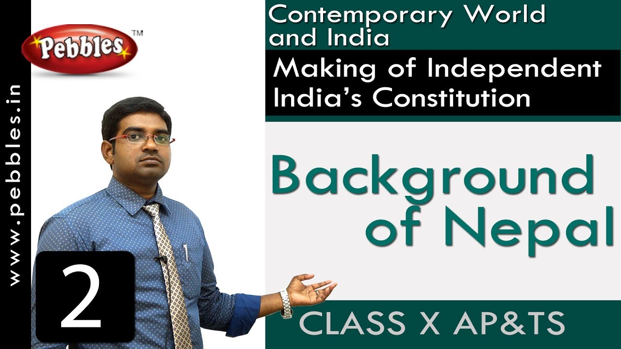 Background of Nepal | Making of Independent India’s Constitution | Social Science | Class 10