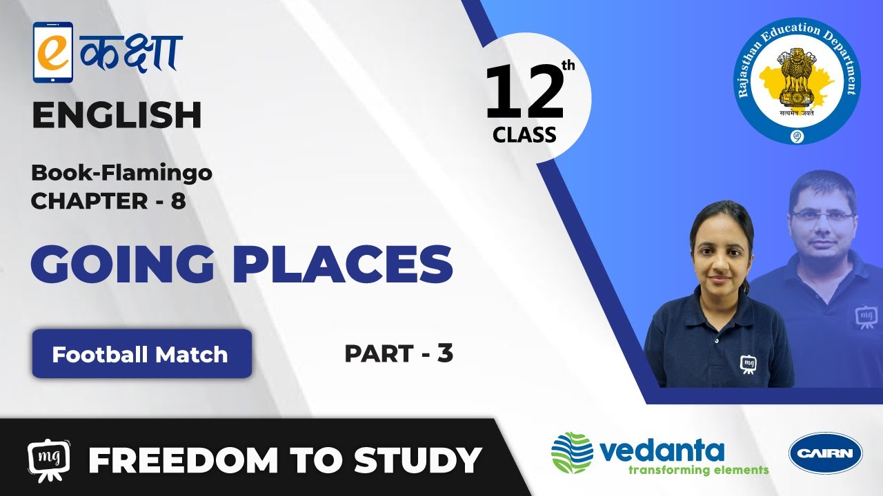 NCERT | CBSE | RBSE | Class - 12 | English | Flamingo | Going Places | Part - 3