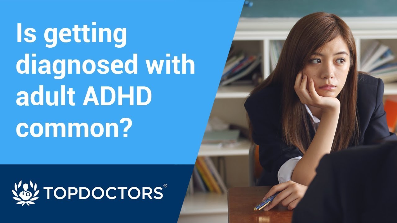 Is a diagnosis of ADHD in adulthood common?