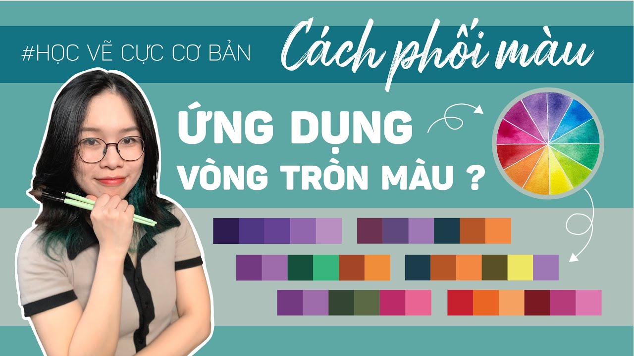 CÁCH PHỐI MÀU/ ỨNG DỤNG VÒNG TRÒN MÀU?