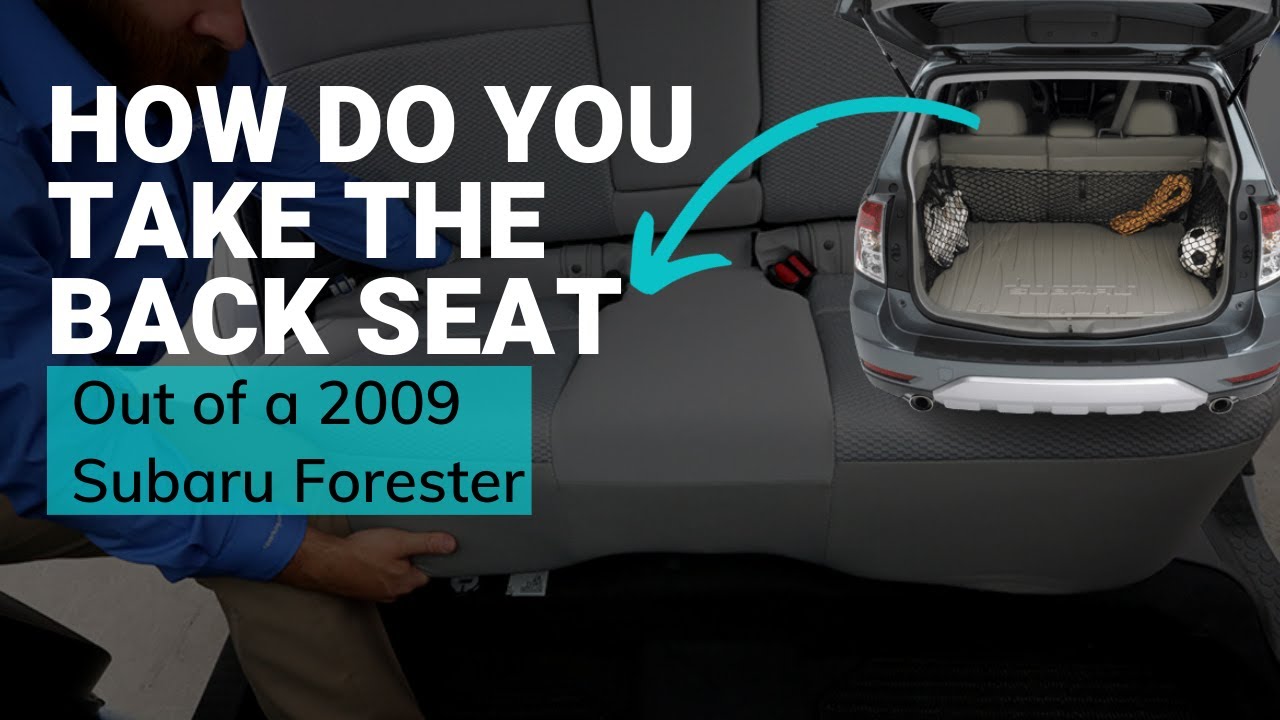 How Do You Take the Back Seat out of a 2009 Subaru Forester