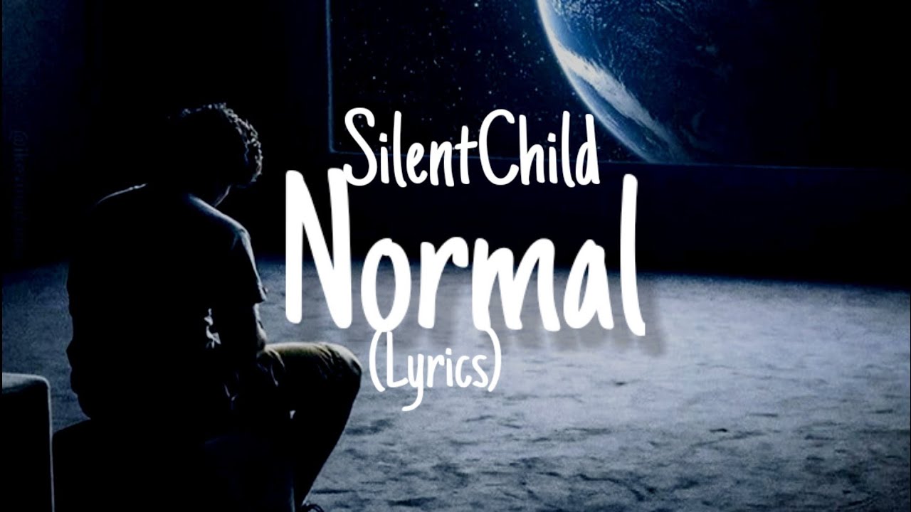 Silent Child - Normal (Lyrics)