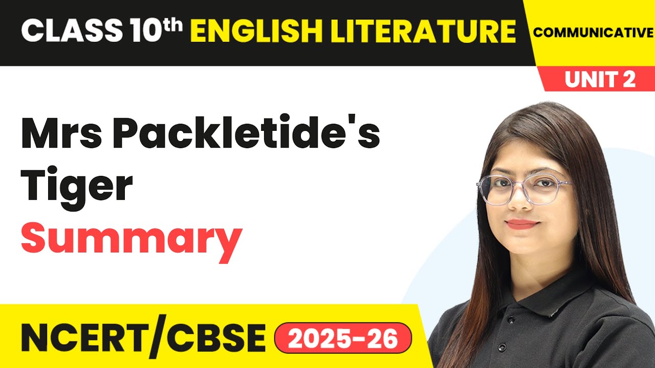 Mrs Packletide's Tiger - Summary | Class 10 English Chapter 2 | CBSE 2025-26