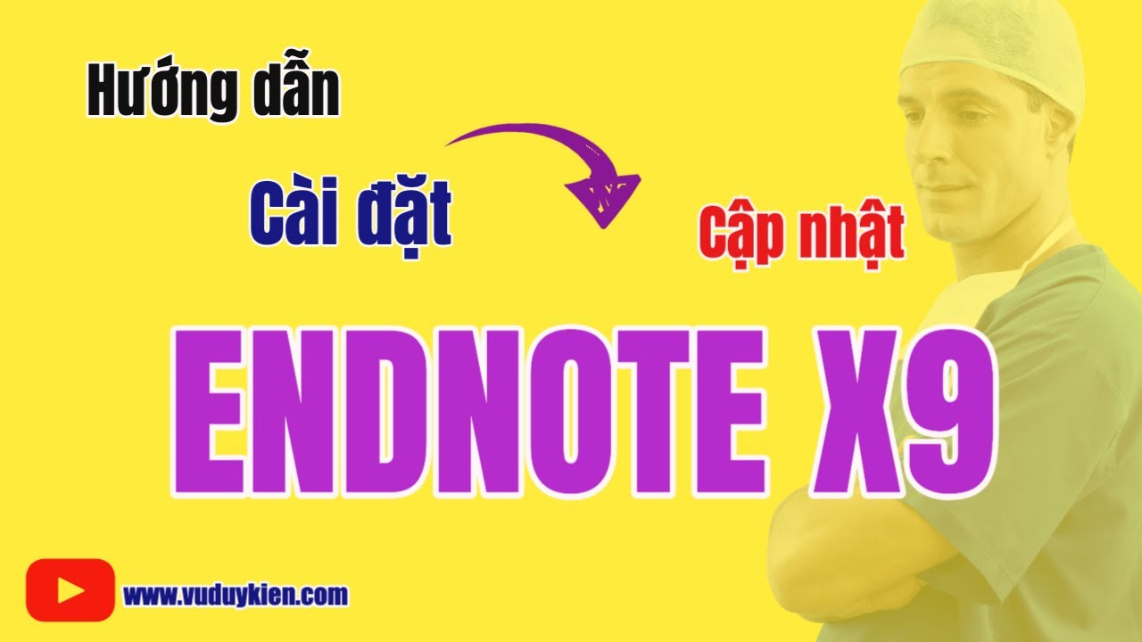 Hướng dẫn cài đặt Endnote X9 - Cập nhật | TS.BS.Vũ Duy Kiên