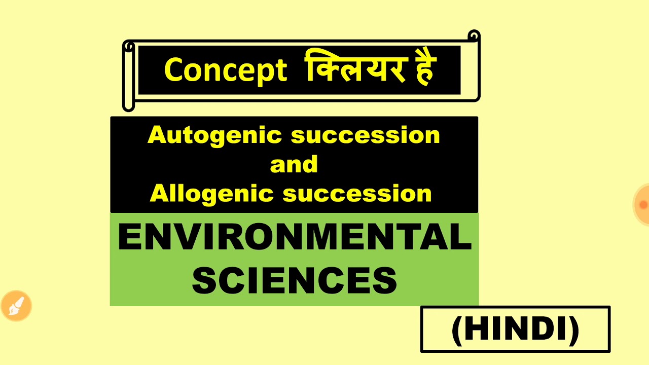 Autogenic succssion and allogenic succssion | environmental sciences | evs jrf best coaching