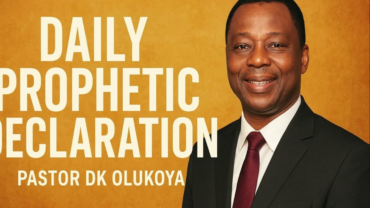 Daily Prophetic Declaration by Pastor (Dr) D.K. Olukoya
