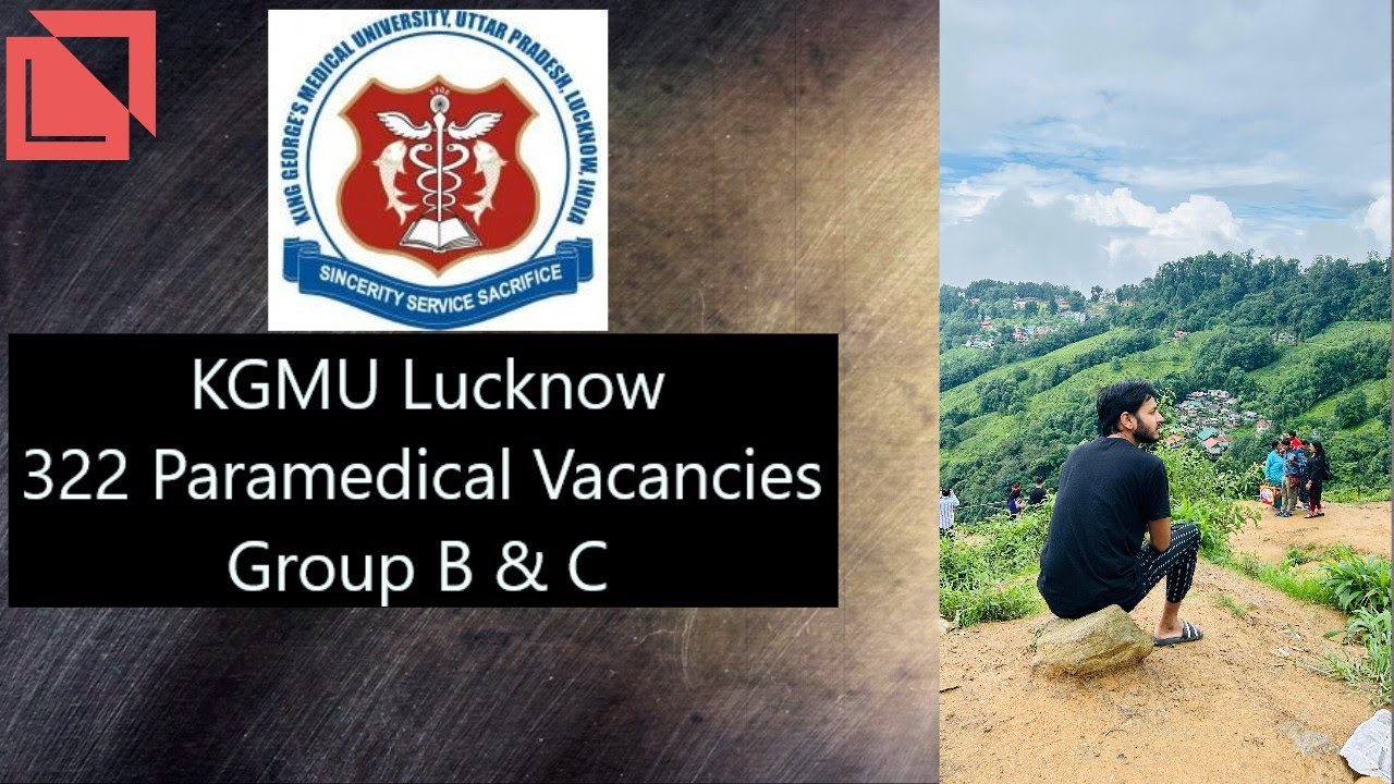 KGMU all paramedical vacancy 2024 KGMU recruitment 2024 Eligibility criteria Age Syllabus last date