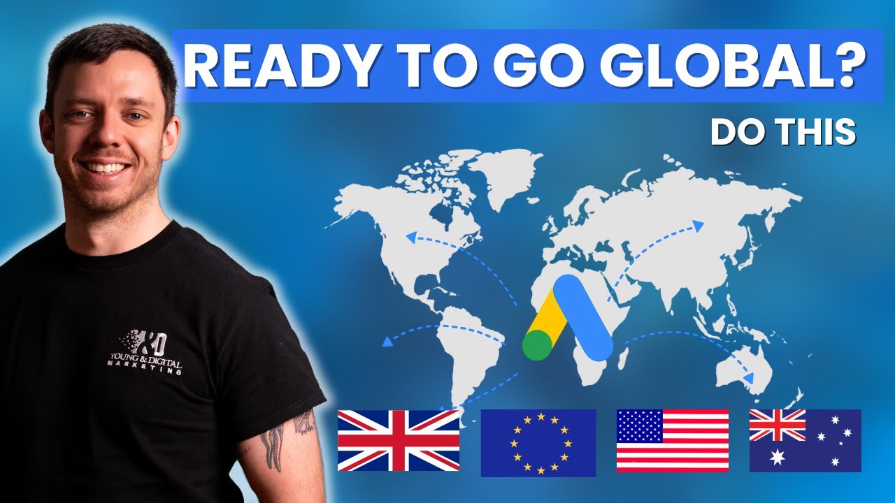 How to Scale Your Brand Internationally with Google Ads