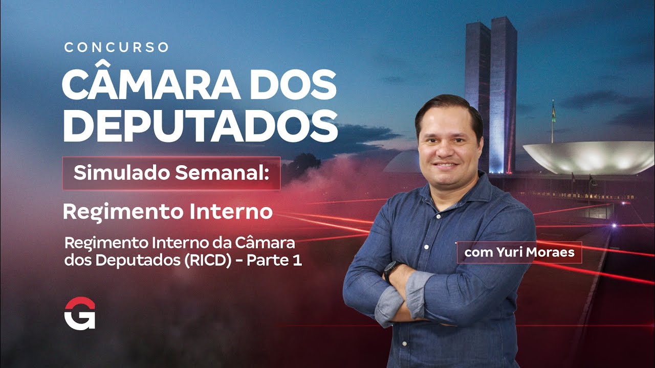 Concurso Câmara dos Deputados | Simulado Semanal: Regimento Interno RICD – Parte 1