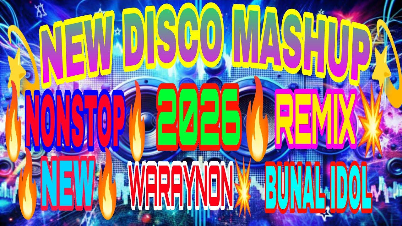 💫NEW DISCO MASHUP💥NON STOP REMIX💥2026🔥WARAYNON REMIX💫