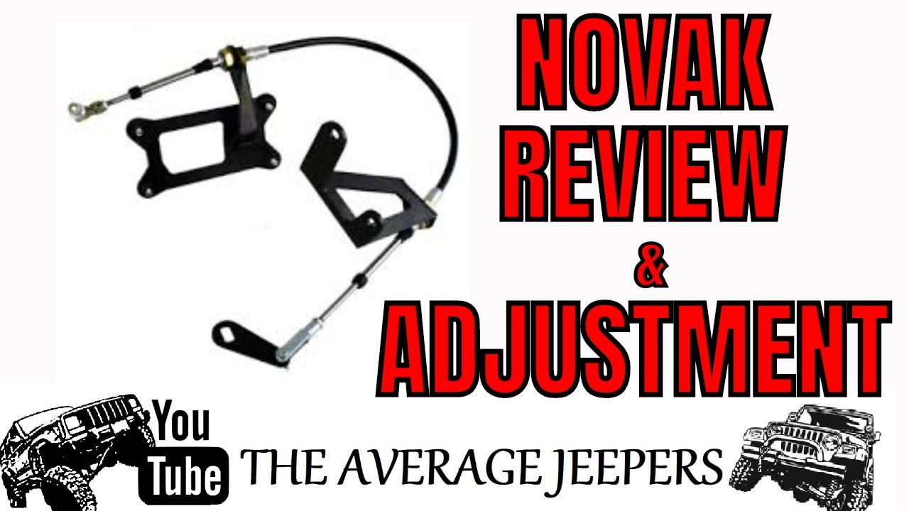 NOVAK CABLE SHIFT ADJUSTMENT AND REVIEW JEEP WRANGLER - THE AVERAGE JEEPERS