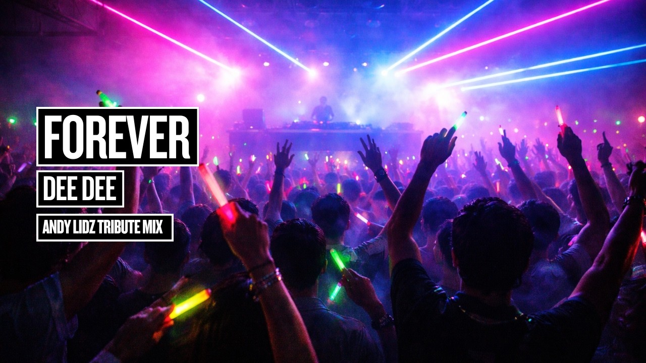 Forever - Dee Dee - Andy Lidz Tribute Mix