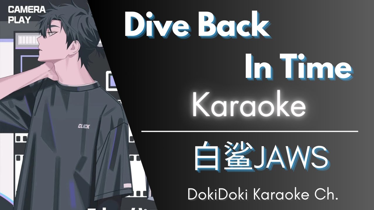 Karaoke ♬ 白鲨JAWS - Dive Back In Time | Link Click OP 1【Off Vocal】
