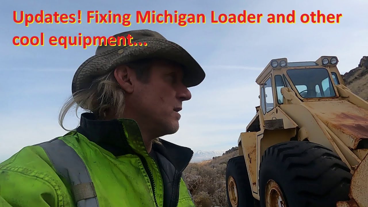 Updates! Fixing Michigan Loader and other cool equipment...