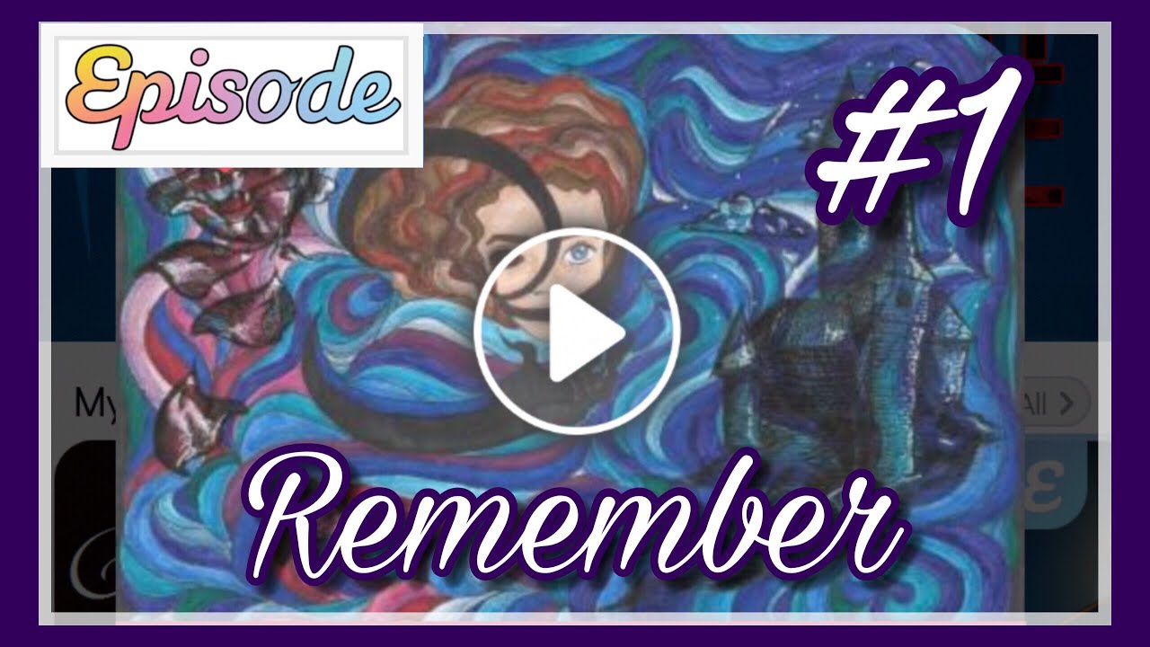 Remember - Ep 1 || EPISODE INTERACTIVE