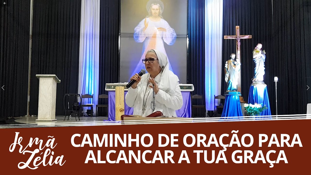 Ir. Zélia - Caminho de oração para alcançar a tua graça