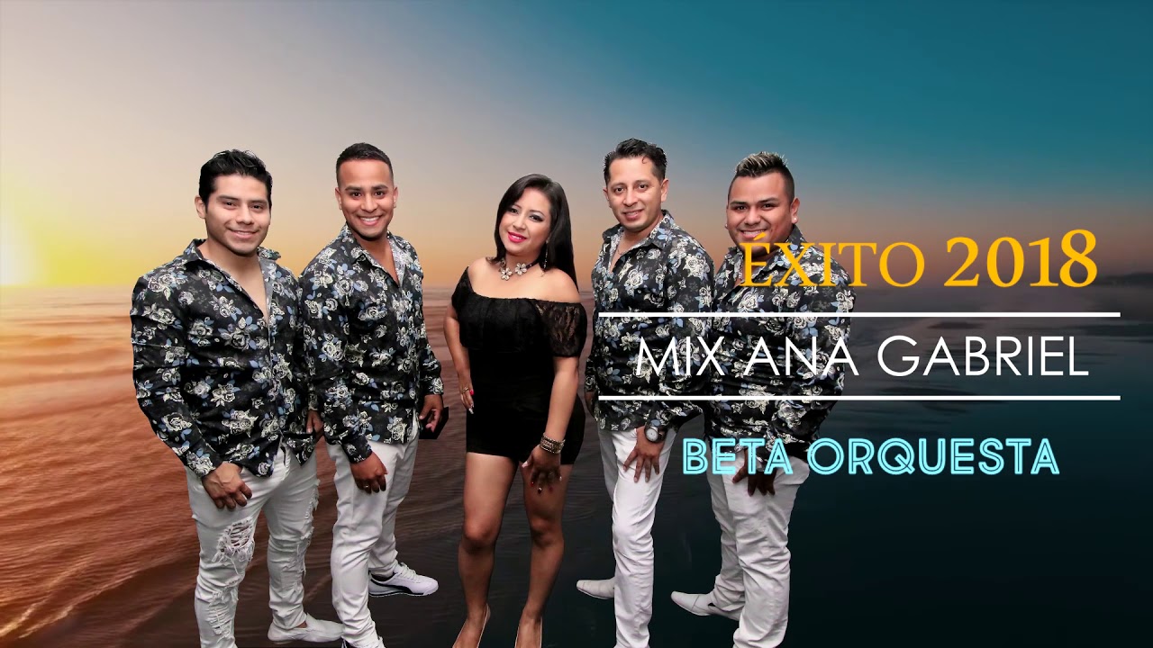 MIX ANA GABRIEL - BETA ORQUESTA