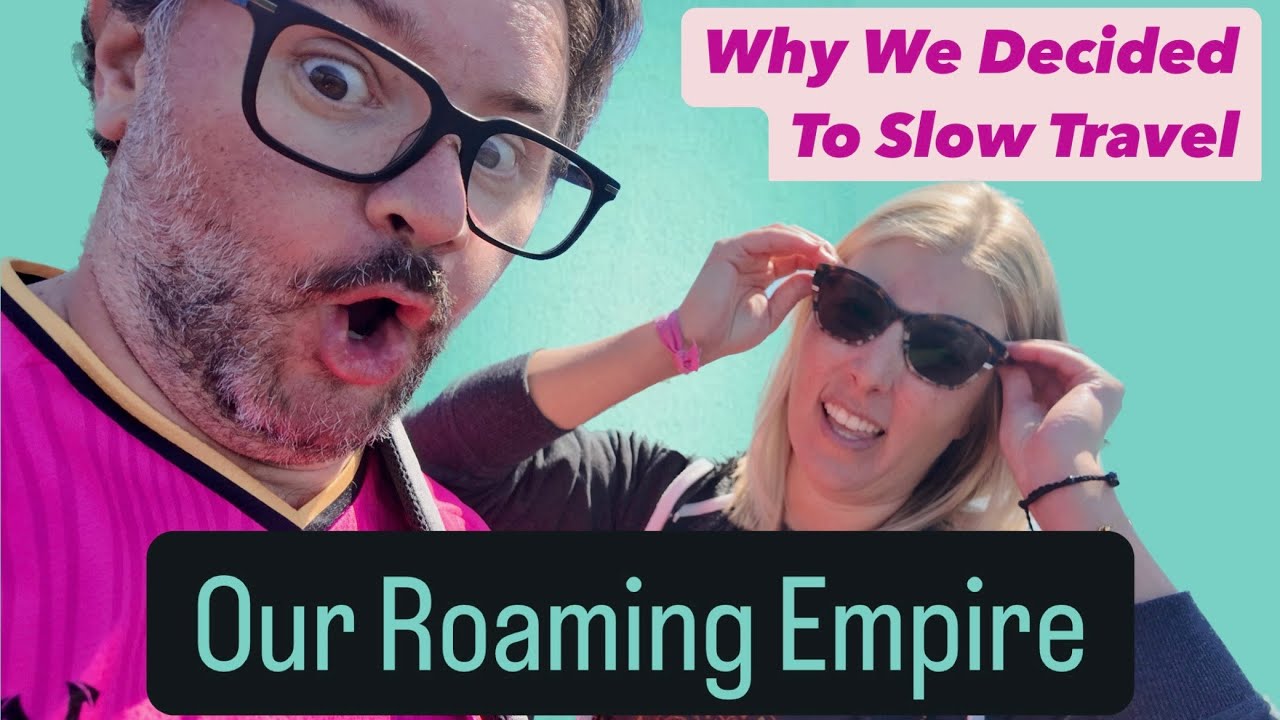 Why We Decided To Slow Travel