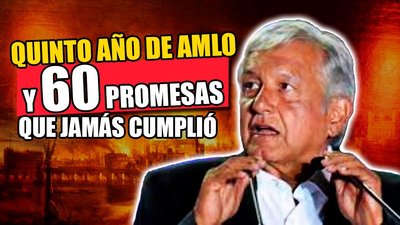 🚨Las 60  PROMESAS que NO CUMPLI&Oacute; AMLO🚨