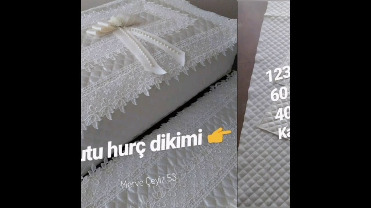 Kutu Hurç Yapımı - Merve Çeyiz