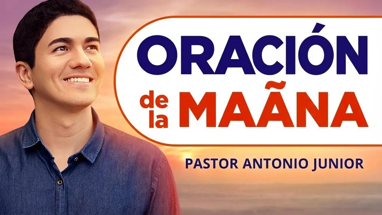 Oración de la mañana con el Pastor Antonio Júnior ¿Listo para empezar el día con fe?