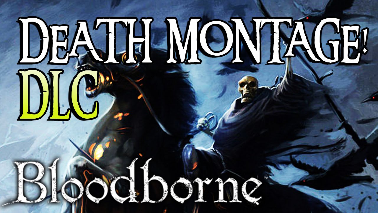 Монтаж Death Rage DLC для Bloodborne!