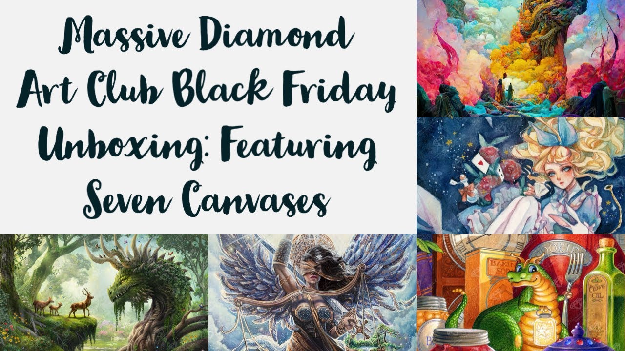 Massive Diamond Art Club Black Friday Unboxing:Featuring Seven Canvases