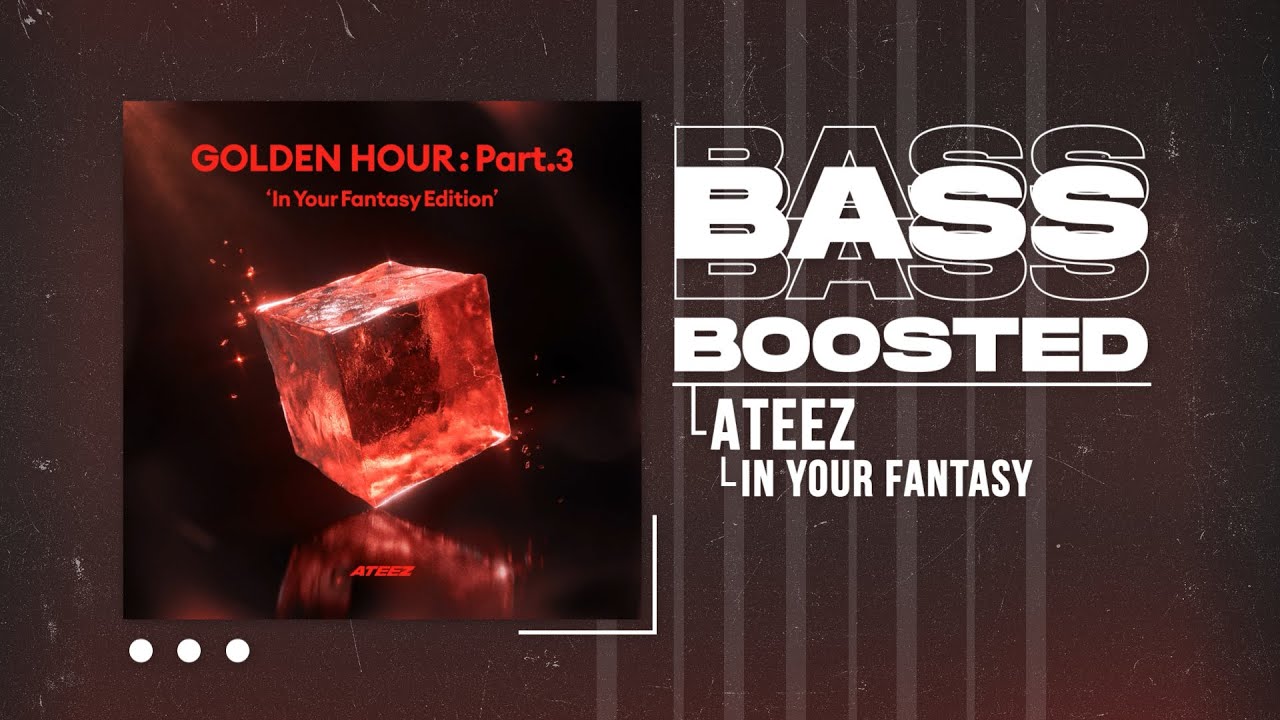 ATEEZ (에이티즈) - In Your Fantasy [BASS BOOSTED]