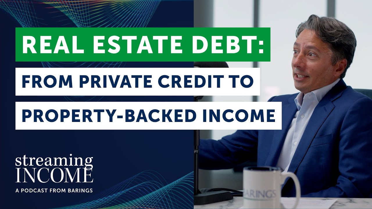 Real Estate Debt: From Private Credit to Property-Backed Income