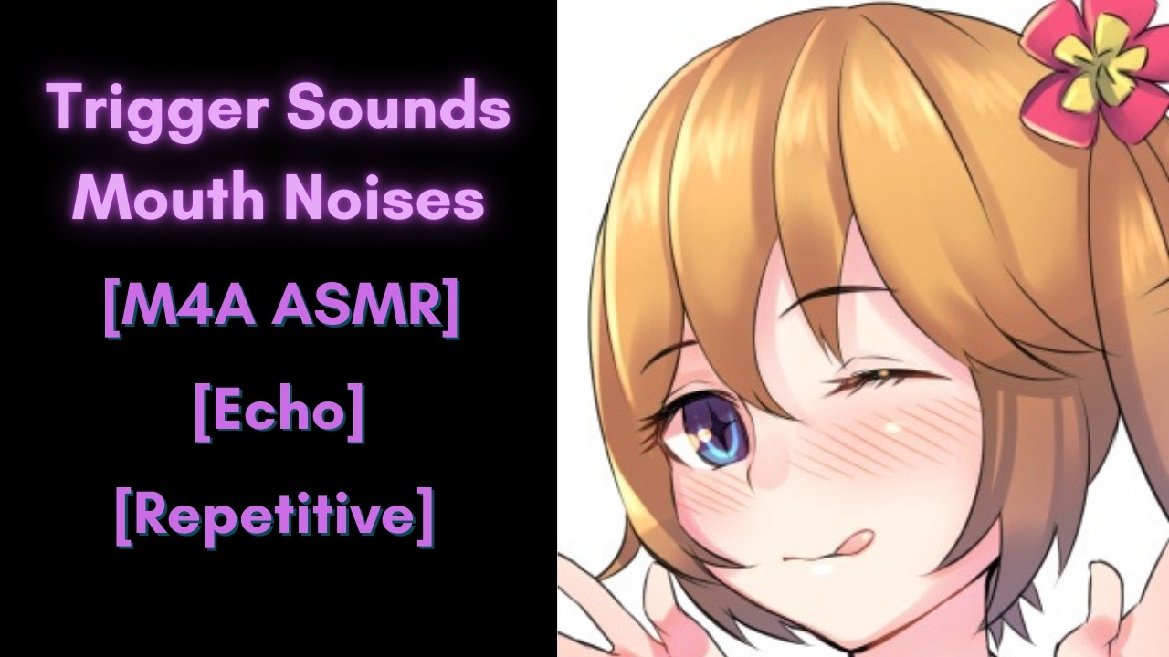 [M4A ASMR] 15 Minutes Non-Stop Trigger Sounds & Mouth Noises [Echo] [Repetitive] [Whispers]