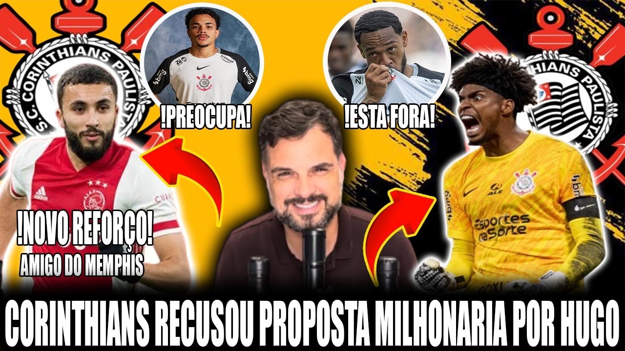 🚨CORINTHIANS: VEJA OS VALORES DA PROPOSTA QUE O HUGO SOUZA RECEBEU! REFORÇO AMIGO DO MEMPHIS DEPAY
