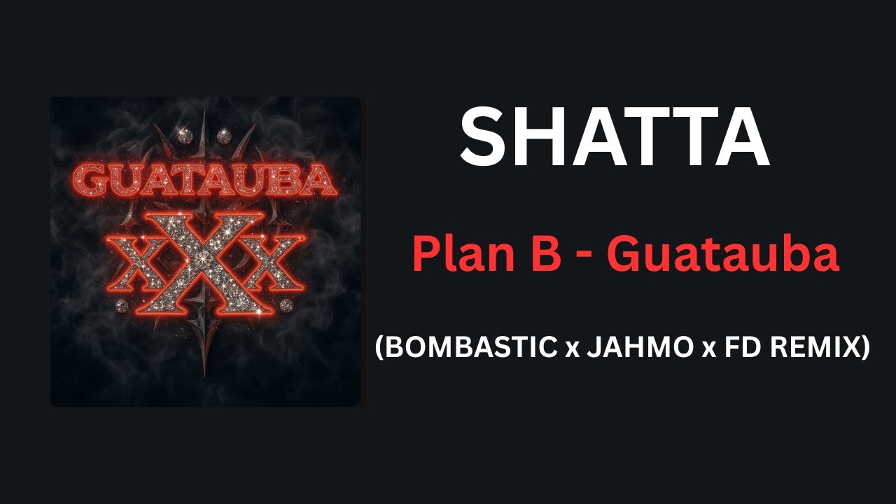 Plan B - Guatauba (BOMBASTIC x JAHMO x FD REMIX)