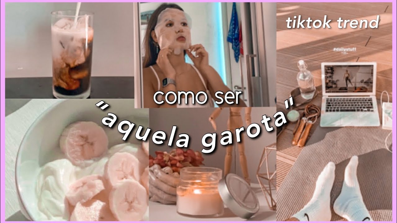 como ser “AQUELA GAROTA” || becoming that girl