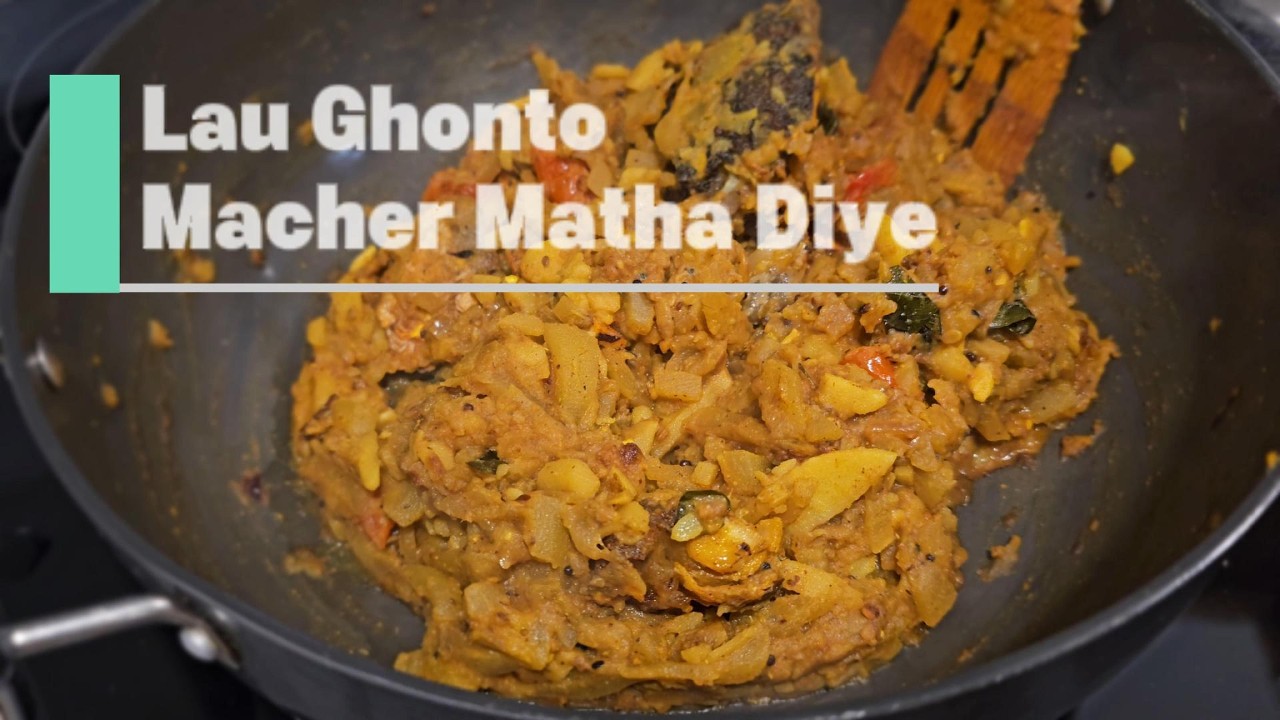 Lau Ghonto with Fish Head: A Bengali classic