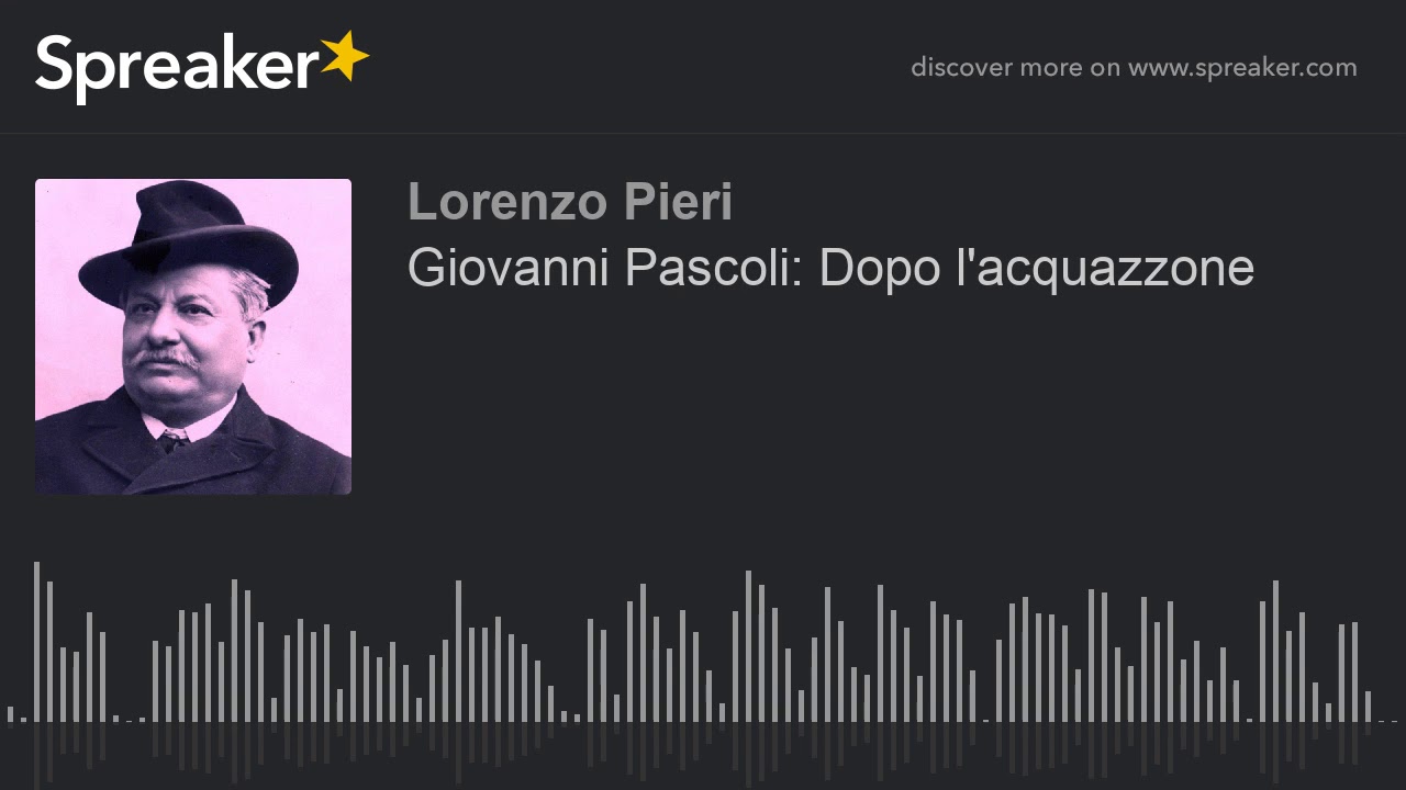 Giovanni Pascoli: Dopo l'acquazzone