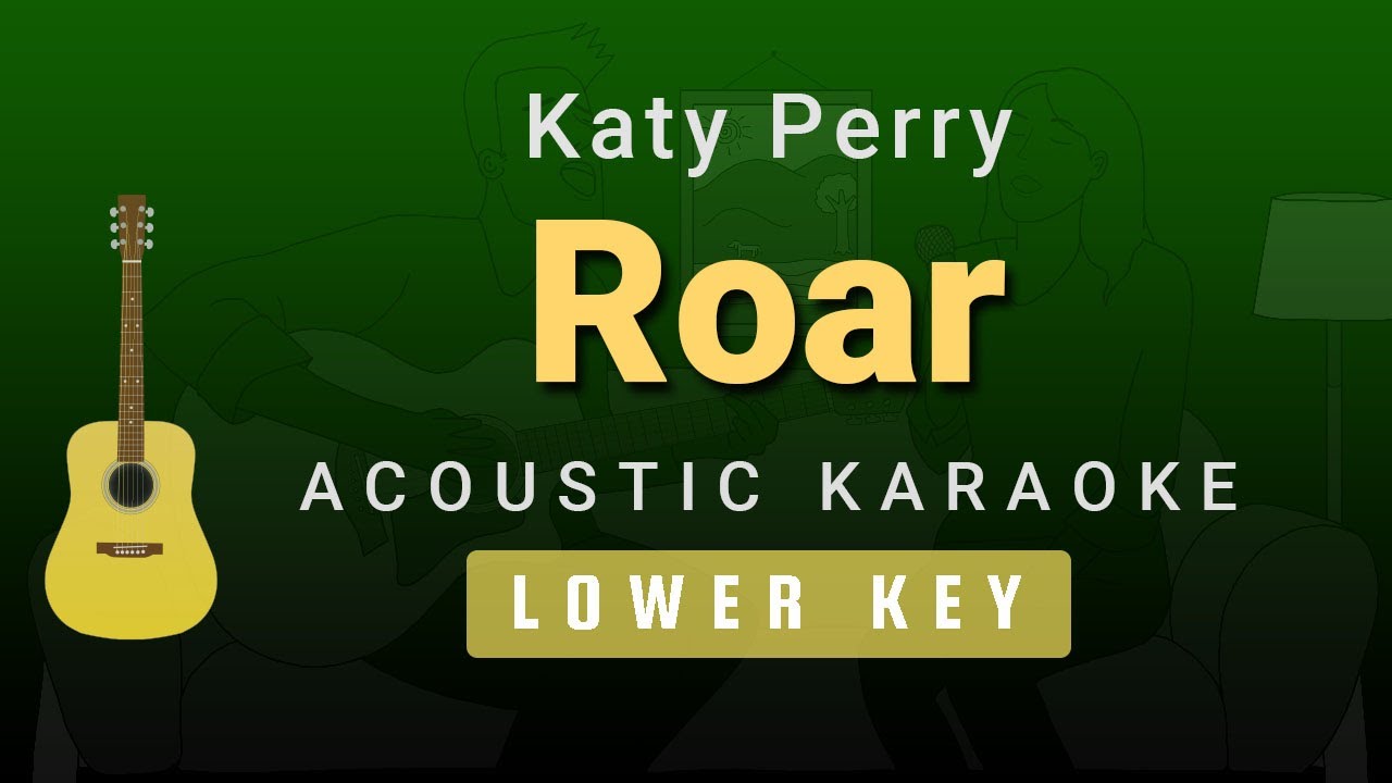 Roar - Katy Perry (Lower Key Acoustic Karaoke)