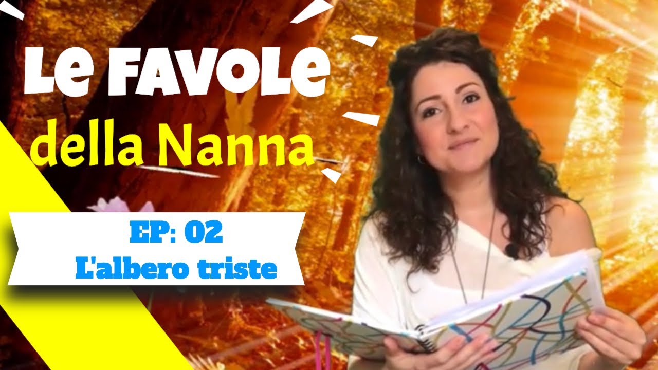 Le favole della Nanna -  Ep. 02 L'albero triste [ favole per bambini ]