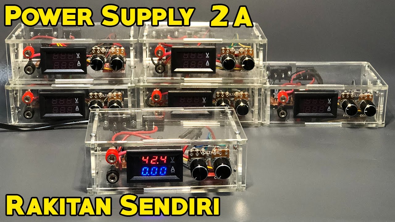 Adjustable DC Power Supply DC 2A Dengan Volt dan Ampere Meter Rakitan Sendiri