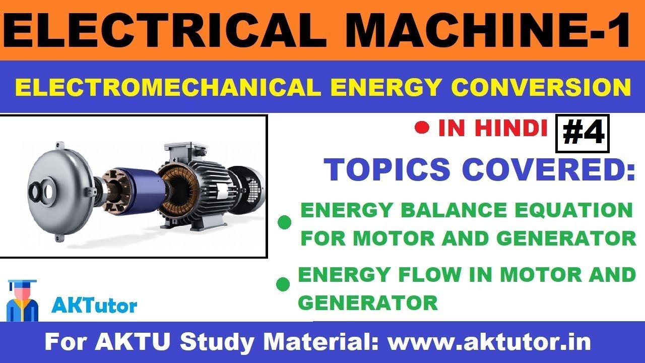 Energy balance equation Part 2 | electromechanical energy conversion | electrical machine 1| AKTutor