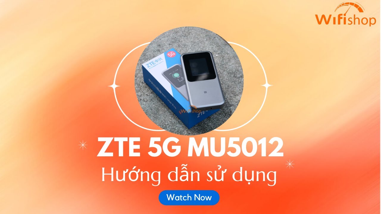 HƯỚNG DẪN SỬ DỤNG ZTE MU5002 | WIFISHOP