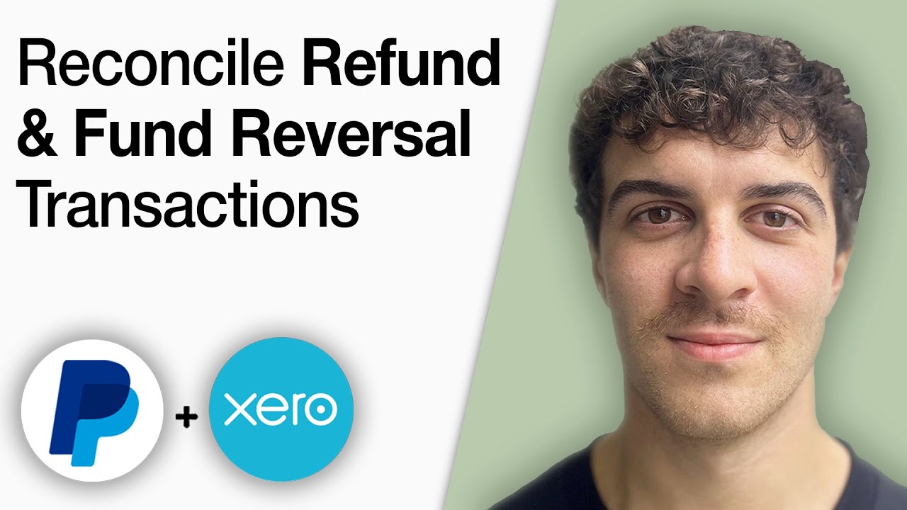 How to Reconcile PayPal Refund and Fund Reversal Transactions in Xero [2025 Full Guide]