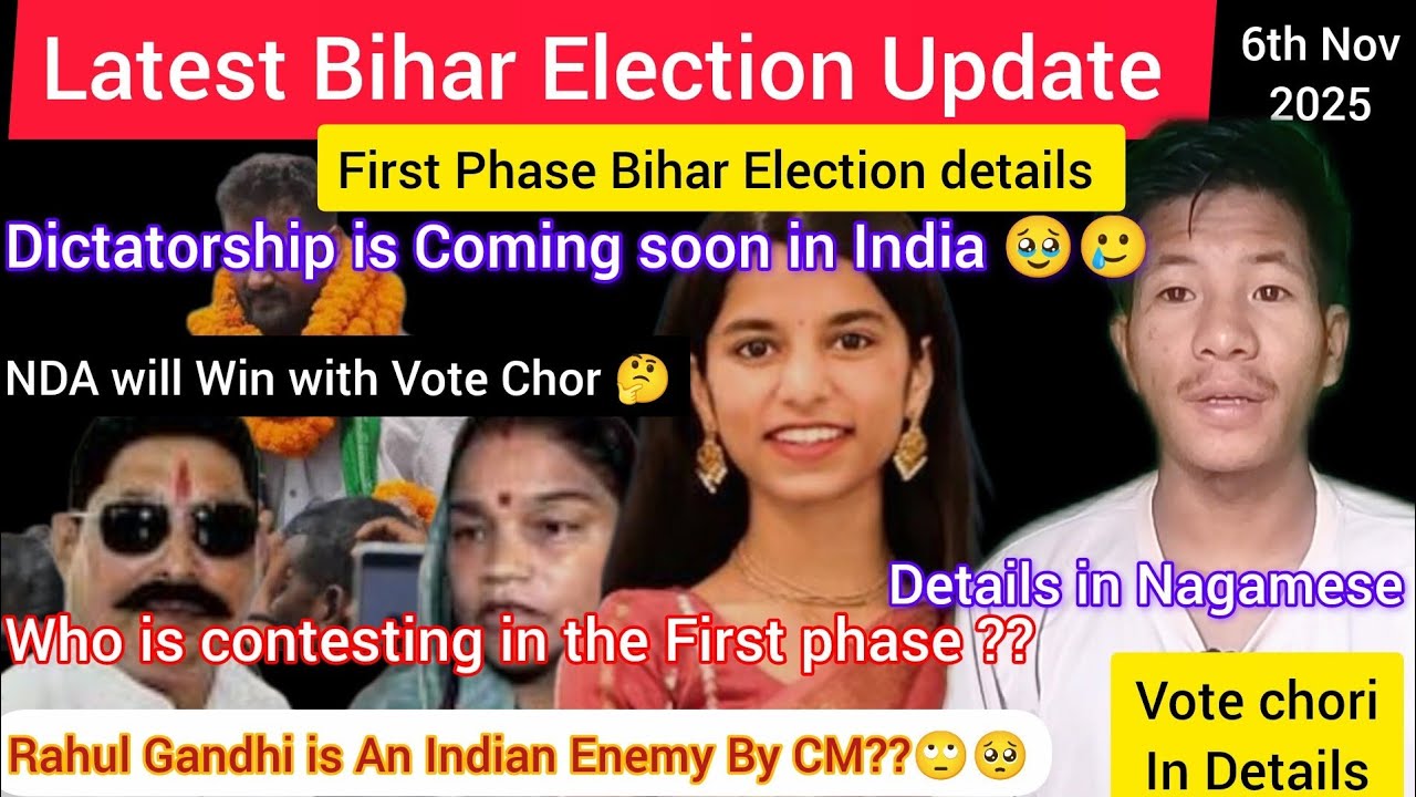 Latest Bihar Election Update!! 6th Nov 2025!! Details In Nagamese @MobaYUPUSHUOfficial 